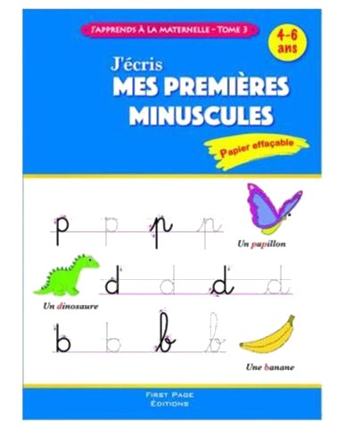 J’Apprends à la Maternelle J’Écris Mes Premiers Minuscules Tome 3
