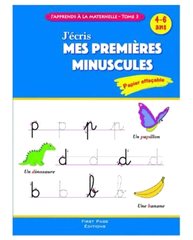 J’Apprends à la Maternelle J’Écris Mes Premiers Minuscules Tome 3