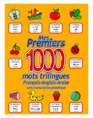 MES PREMIERS 1 000 MOTS TRILINGUES FRANCAIS-ANGLAIS-ARABE